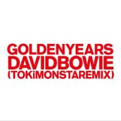 Golden Years (TOKiMONSTA Remix)