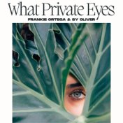 What Private Eyes - Frankie Ortega & Sy Oliver