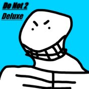 Do Not 2 (Deluxe)