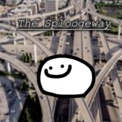 The Sploogeway