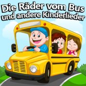 Die Räder Vom Bus Und Andere Kinderlieder