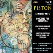 Piston: Symphony No. 6 / Concerto For Orchestra / Concertino for Piano and Orchestra / Concerto for String Quartet, Winds and Pe...