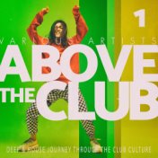 Above the Club, Vol. 1