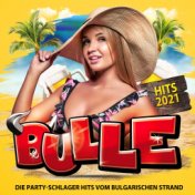 Bulle Hits 2021 (Die Party-Schlager Hits vom Bulgarischen Strand)