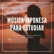 Música Japonesa para Estudiar: Música de Concentración, Memorizar para un Examen