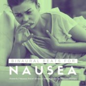 Binaural Beats for Nausea: Powerful Nausea Relief Binaural Beats, Relaxing Sound Therapy