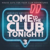 Come to the Club Tonight!, Vol. 3