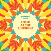 Ripples Presents: Look at the Sunshine