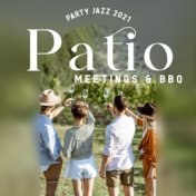 Party Jazz 2021 (Patio Meetings & BBQ, Outdoor Antipasti Danings, Late Night Jazz Friend Meetings, Sunday Grill Time)