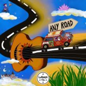 Any Road (Will Take You There)