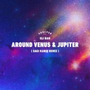 Around Venus And Jupiter (Sagi Kariv Remix)