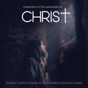 Chanting in the Language of Christ