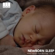 Newborn Sleep: Piano Music for Bedtime, Vol. 2