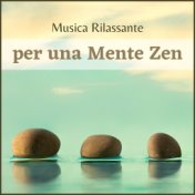 Musica rilassante per una mente zen - musiche per la meditazione e la pratica zen