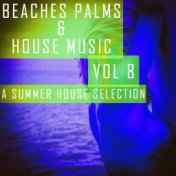 Beaches, Palms & House Music: 8