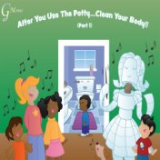 After You Use the Potty....Clean Your Body!, Pt. 1 (feat. Miss Tish & Friends)