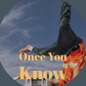 Once You Know