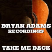 Take Me Back Bryan Adams Recordings