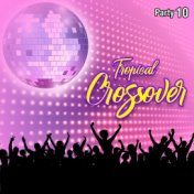 Tropical Crossover Party, Vol. 10