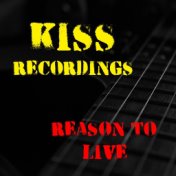 Reason To Live Kiss Recordings