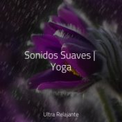 Sonidos Suaves | Yoga