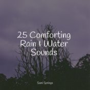 25 Comforting Rain & Water Sounds