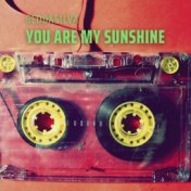 You Are My Sunshine