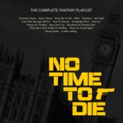 No Time To Die - The Complete Fantasy Playlist