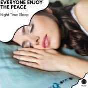 Everyone Enjoy The Peace - Night Time Sleep