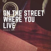 On the Street Where You Live