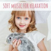 Soft Music for Relaxation