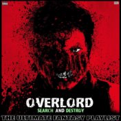 Overlord Search And Destroy The Ultimate Fantasy Playlist