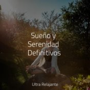 Sueño y Serenidad Definitivos