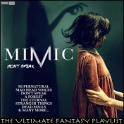 Mimic Don't Speak The Ultimate Fantasy Playlist