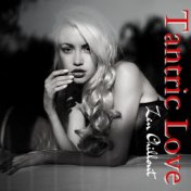 Tantric Love: Zen Chillout to Play & Have Sex Tantra Way