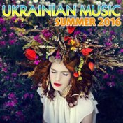 Ukrainian Music (Summer 2016)