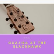 Guajira at the Blackhawk