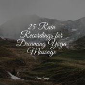 25 Rain Recordings for Dreaming Yoga Massage