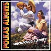 Muchachos Alegres (Polkas Alegres)