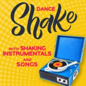 Dance Shake With Shaking Instrumentals
