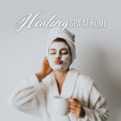 Healing Spa at Home (Relaxation, Meditation, Beauty Time, Love)