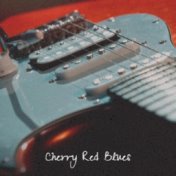 Cherry Red Blues