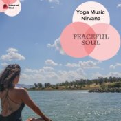 Peaceful Soul - Yoga Music Nirvana