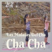 Las Mulatas Del Cha Cha Cha