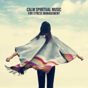 Calm Spiritual Music for Stress Management (Deep Healing Therapy with Native American Meditation Music)