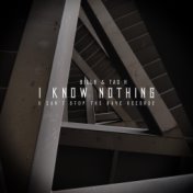 I know nothing