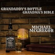 Grandaddy's Bottle, Grandma's Bible