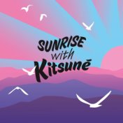 Sunrise with Kitsuné
