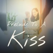 Prelude To A Kiss