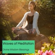 Waves Of Meditation - Divine Wisdom Blessings